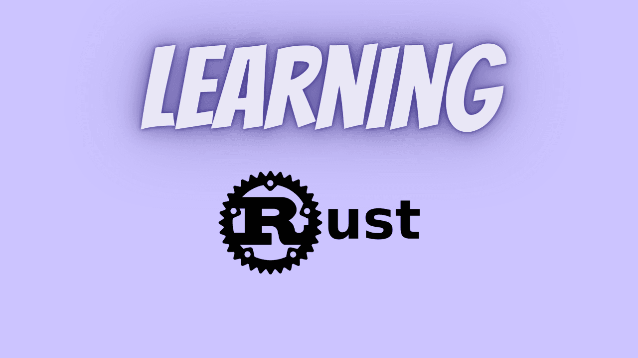 Learning Rust